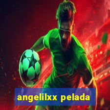 angelilxx pelada